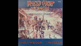 Chuck Wagon And The Wheels &ndash; Red Hot Women And Ice Cold Beer (1981) [FULL ALBUM]