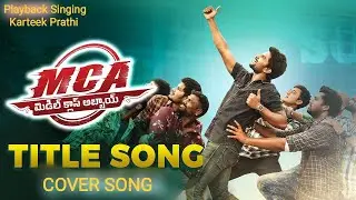 MCA Title Song... @kartheekprathi