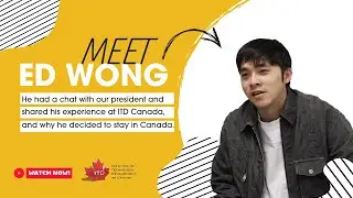 Why did I choose to study at ITD Canada?