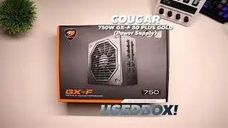 Usedbox! - ep.4 COUGAR 750W GX F 80 PLUS GOLD (Power Supply)