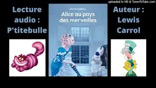 ALICE AU PAYS DES MERVEILLES - CHAPITRE 6 (LIVRE AUDIO) - LEWIS CARROLL
