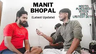 NIT Bhopal (MANIT Bhopal) College Review | All Branches | Hostel | Mess | Faculty | Girls