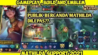 SUPER MATHILDA ❗BUILD MATHILDA TERBARU DAN PALING SAKIT 2021 || CARA MAIN MATHILDA SUPPORT - MLBB
