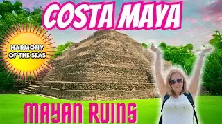 Costa Maya — Посещение руин майя — Видеоблог о круизе 5-го дня — Harmony of the Seas — Royal Cari...