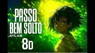 ATLXS PASSO BEM SOLTO SLOWED 8D 🎧USE HEADPHONES🎧