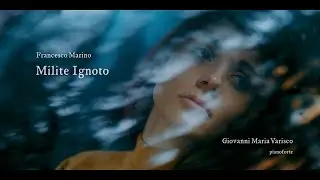 Francesco Marino &ldquo;MILITE IGNOTO&rdquo; - Giovanni Maria Varisco, piano