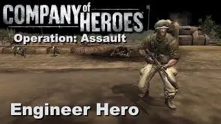 [Company of Heroes] Operation: Assault (Engineer Hero)
