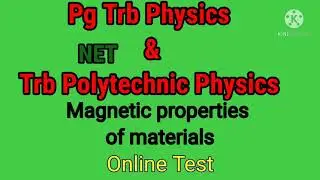 Pg trb physics &Trb polytechnic physics /magnetic properties of material  /online test