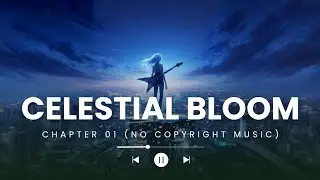 Celestial Bloom &ndash; Chapter 01 | Emotional Cinematic Japanese Pop (No Copyright Music)