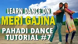 Learn Dance on Meri Gajina | Pahadi Dance Tutorial#7 | AshishBoraLIVE