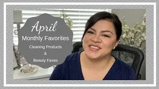 April Favorites: Must have Cleaning Products and Beauty Products