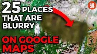 25 Places That Are Suspiciously Blurry On Google Maps