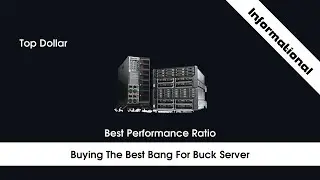 Buying The Best Bang For The Buck Server