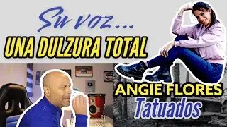 ANGIE FLORES - TATUADOS - Analizando Su Voz y Producci&oacute;n