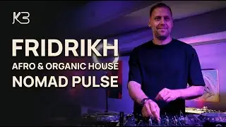 Fridrikh &mdash; Afro & Organic House: Nomad Pulse | Kasanie Zvuka