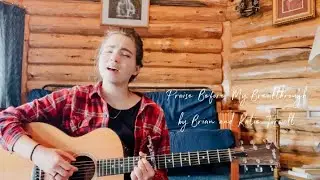 Praise Before my Breakthrough | raw worship moment