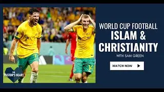 Islam, Christianity and the World Cup in Qatar - with Sam Green
