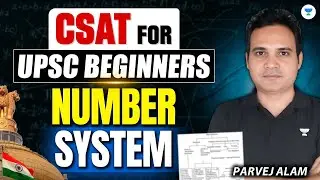 Number System From Basics | CSAT For UPSC Beginners 2026-27 | UPSC Prelims | Parvej Alam