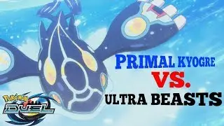 POKEMON DUEL | HOW TO BEAT PRIMAL KYOGRE WITH ULTRA BEASTS!