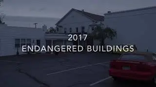 2017 Endangered Buildings Compilation