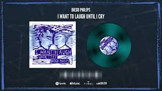 Diego Philips - I want to laugh until I cry (Visualizer)