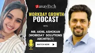 Workday Growth podcast with Workday Solutions Architect Expert Mr. Akhil Ashokan