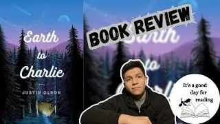 Earth to Charlie by Justin Olson / 2025 Book Review / A Readers Journal