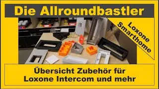 Übersicht Zubehör für die Loxone Intercom, NFC, Touch Flex - Eigene Entwicklung + eigene Produktion