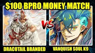 Dracotail Fallen vs Vanquish Soul K9 - $100 Burst Protocol Money Match