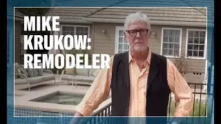 Mike Krukow: Remodeler