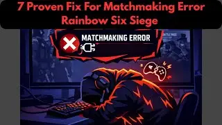 How to Fix Rainbow Six Siege Matchmaking Error | R6 Siege Matchmaking Not Working
