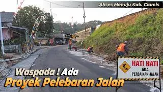 BEWARE OF ROAD WIDENING PROJECT! Manonjaya – Ciamis Route via Cirahong Bridge
