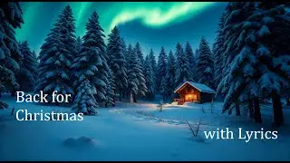 Back for Christmas (with Lyrics)