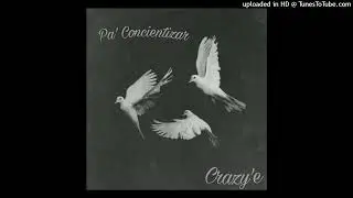 Crazy'e - Pa' Concientizar (Prod. Rancio Beatz)