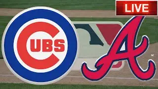 Chicago Cubs vs Atlanta Braves LIVE Stream Gamecast | MLB Live Stream Gamecast & Chat