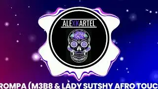 |AFRO| TROMPA - M3B8 & Lady Sutshy (Afro Touch)