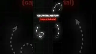 GLOWING ARROWS TUTORIAL⚡️. day 13⚡️ #capcut #tutorial #videoeditingtutorial #edit #editing #viral