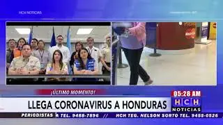&iexcl;&Uacute;ltimo Momento! #CORONAVIRUS LLEGA A HONDURAS