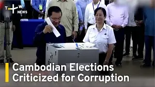 Cambodian Elections Criticized for Corruption | TaiwanPlus News