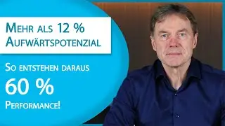 Jetzt mehr als 12 % Aufw&auml;rtspotenzial nutzen