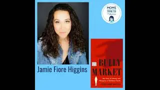 Jamie Fiore Higgins, BULLY MARKET: My Story of Money and Misogyny at Goldman Sachs