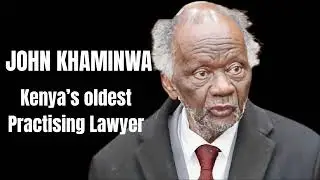 John Khaminwa | The Legendary Kenyan Lawyer and Human Rights Defender