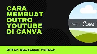 Cara Membuat Outro Youtube di Canva