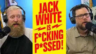 JACK WHITE IS F*CKING P*SSED AT ENTITLED FANS