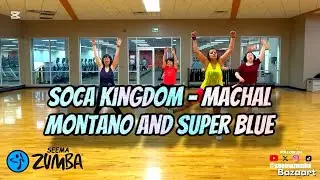 SeemaZumba | Soca Kingdom - Machal Montano and Super Blue | SeemaZumba | Dance Fitness