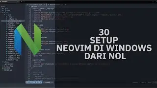 VIM TUTORIAL 30 SETUP NEOVIM DI WINDOWS DARI NOL