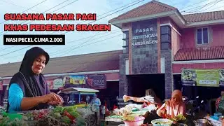 Suasana Pagi Pasar Tradisional Pedesaan Sragen, Orang Kota Bakal Heran Sama Harga-harganya