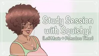 ♡ Study Session with Squishy! Lofi Music with Pomodoro Timer ♡