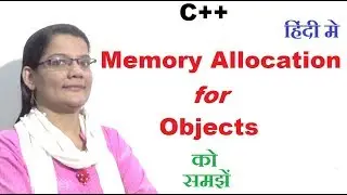Memory allocation for objects in C++ in Hindi (Lec-12)