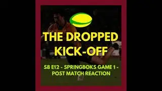 Springboks Game 1 - Post Match Reaction | The Dropped Kick-Off